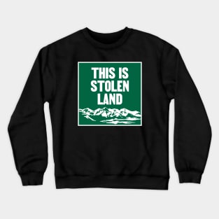 This Is Stolen Land - Native / Indigenous Crewneck Sweatshirt